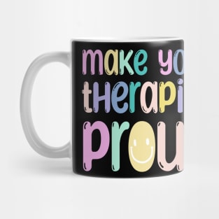 Make your therapist proud Mug